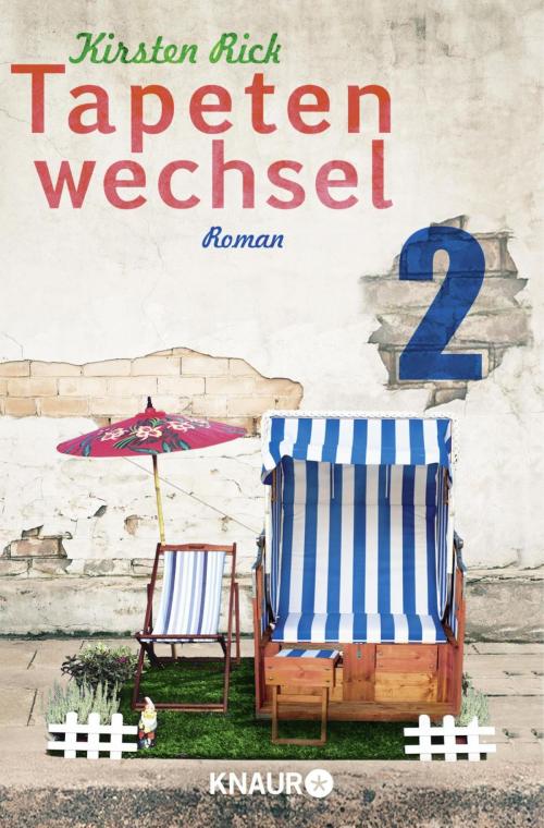 Cover of the book Tapetenwechsel 2 by Kirsten Rick, Knaur eBook