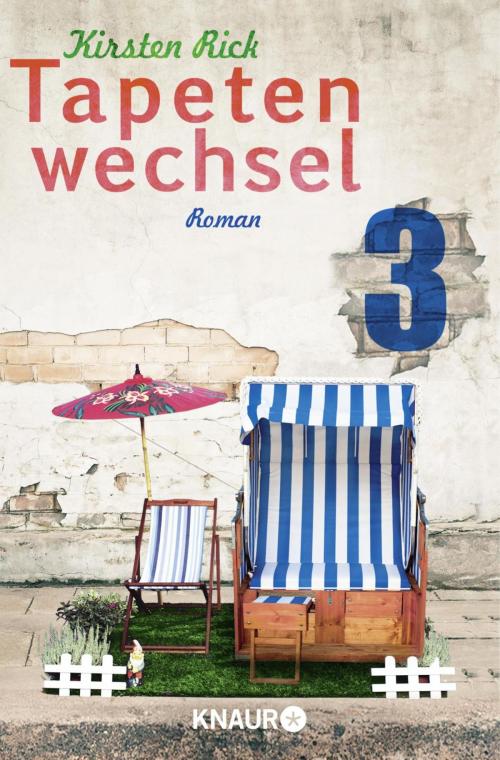 Cover of the book Tapetenwechsel 3 by Kirsten Rick, Knaur eBook