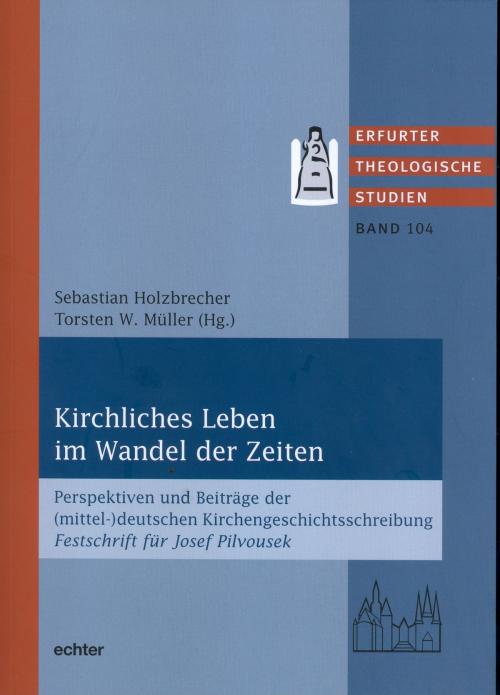 Cover of the book Kirchliches Leben im Wandel der Zeiten by , Echter