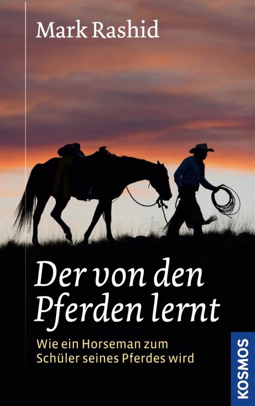 Cover of the book Der von den Pferden lernt by Mark Rashid, Franckh-Kosmos Verlags-GmbH & Co. KG