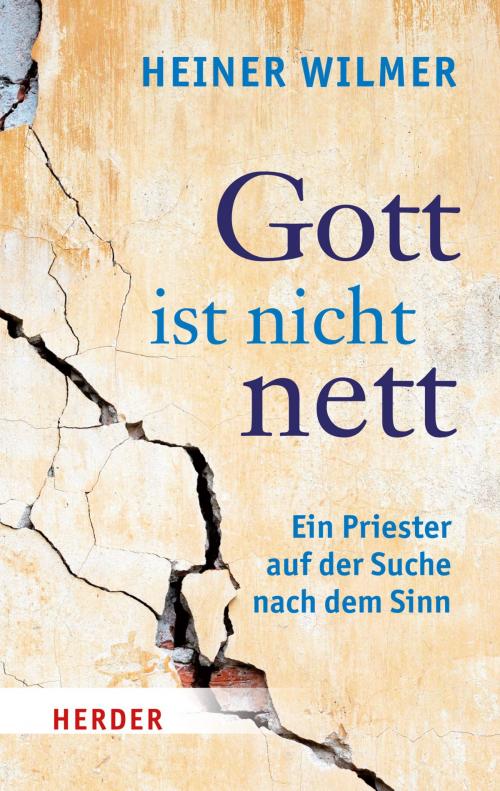 Cover of the book Gott ist nicht nett by Heiner Wilmer, Verlag Herder