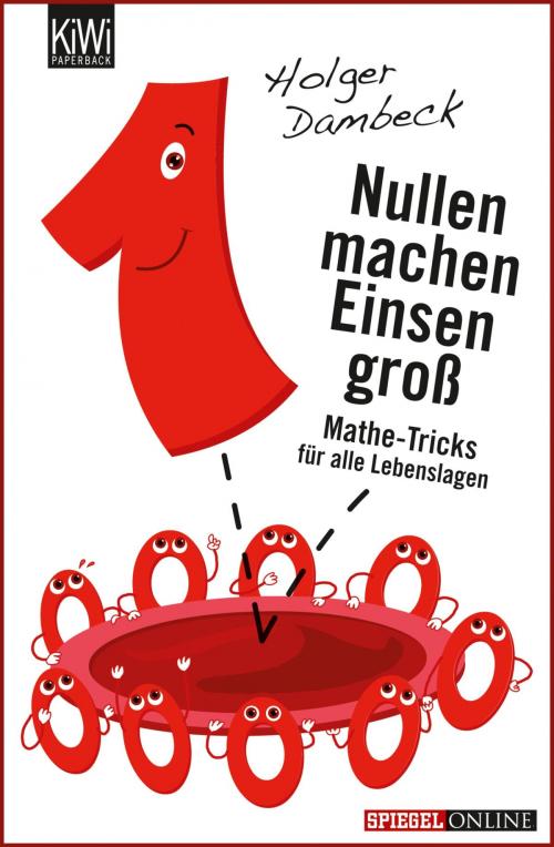 Cover of the book Nullen machen Einsen groß by Holger Dambeck, Kiepenheuer & Witsch eBook