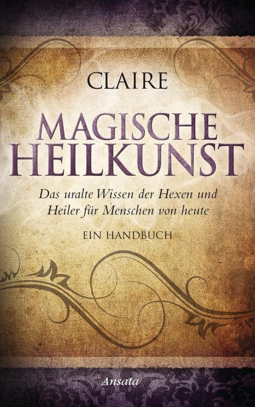 Cover of the book Magische Heilkunst by Claire, Ansata
