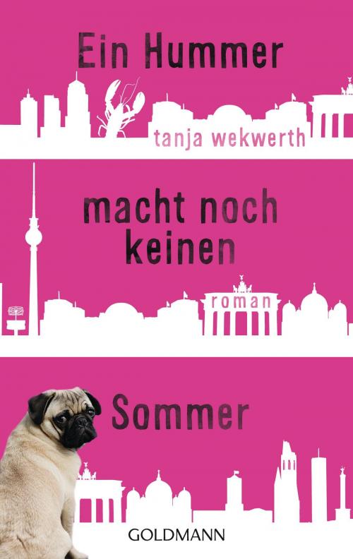 Cover of the book Ein Hummer macht noch keinen Sommer by Tanja Wekwerth, Goldmann Verlag