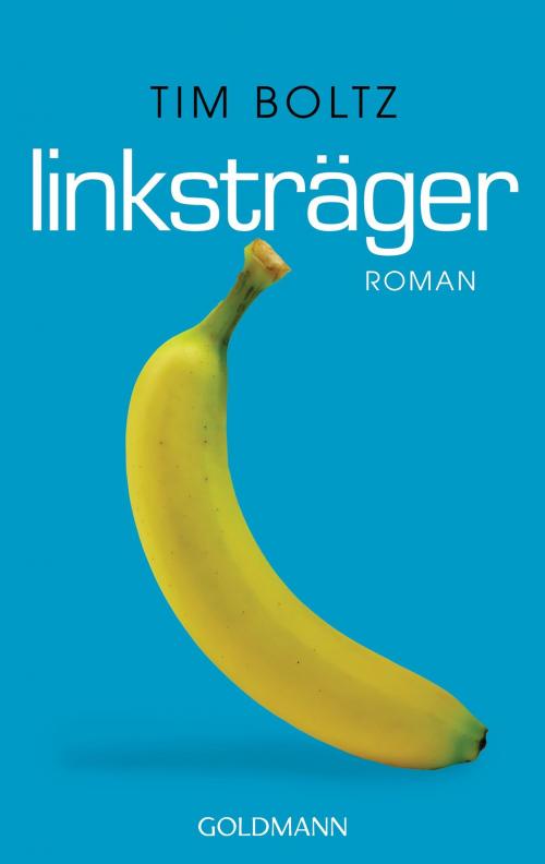 Cover of the book Linksträger by Tim Boltz, Goldmann Verlag