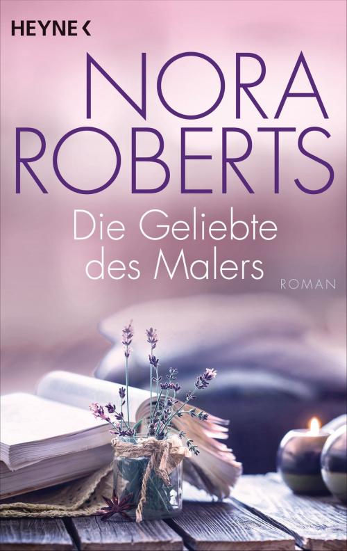 Cover of the book Die Geliebte des Malers by Nora Roberts, Heyne Verlag