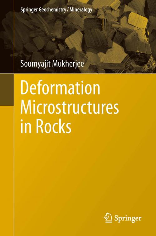 Cover of the book Deformation Microstructures in Rocks by Soumyajit Mukherjee, Springer Berlin Heidelberg