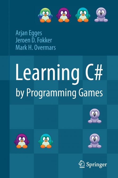 Cover of the book Learning C# by Programming Games by Arjan Egges, Jeroen D. Fokker, Mark H. Overmars, Springer Berlin Heidelberg