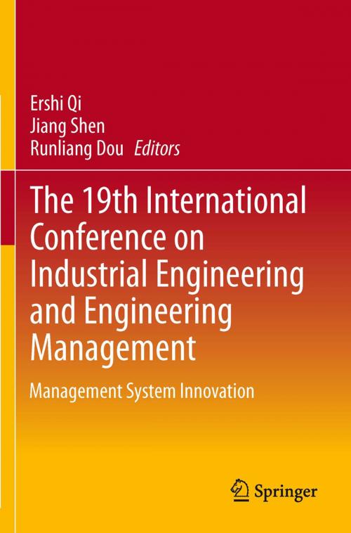 Cover of the book The 19th International Conference on Industrial Engineering and Engineering Management by , Springer Berlin Heidelberg