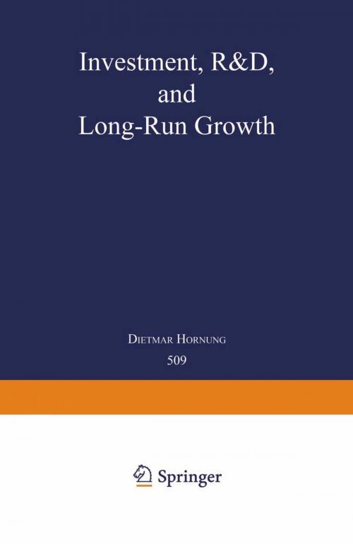 Cover of the book Investment, R&D, and Long-Run Growth by Dietmar Hornung, Springer Berlin Heidelberg