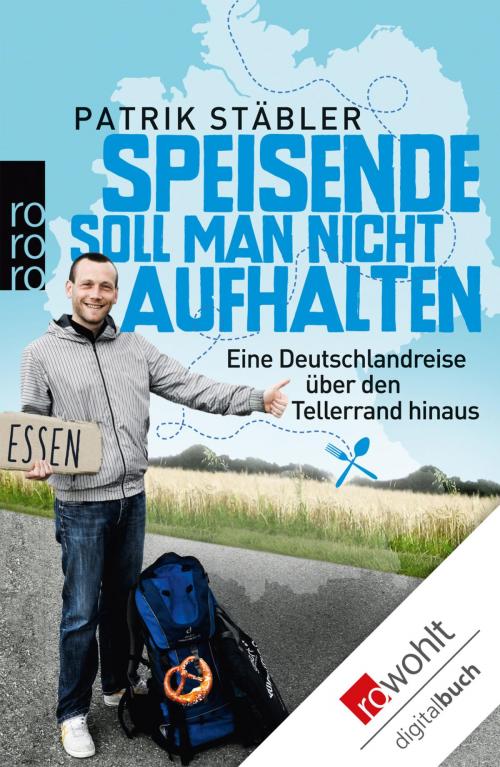 Cover of the book Speisende soll man nicht aufhalten by Patrik Stäbler, Rowohlt E-Book