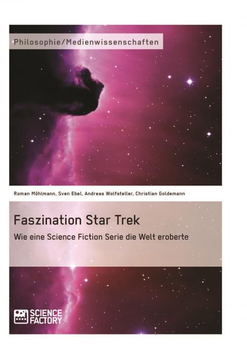 Cover of the book Faszination Star Trek by Roman Möhlmann, Christian Goldemann, Sven Ebel, Science Factory