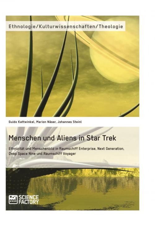 Cover of the book Menschen und Aliens in Star Trek by Guido Kattwinkel, Marion Näser, Johannes Steinl, Science Factory