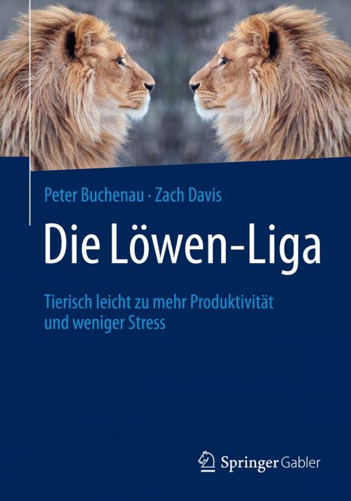 Cover of the book Die Löwen-Liga by Zach Davis, Peter Buchenau, Springer Fachmedien Wiesbaden