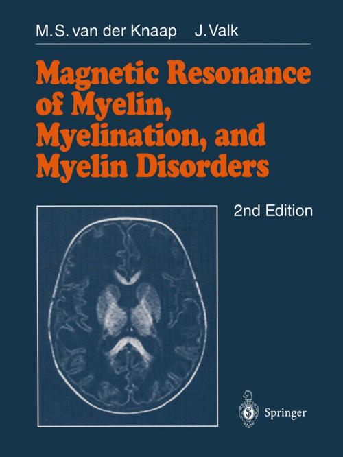 Cover of the book Magnetic Resonance of Myelin, Myelination and Myelin Disorders by Marjo S. van der Knaap, Jacob Valk, Springer Berlin Heidelberg