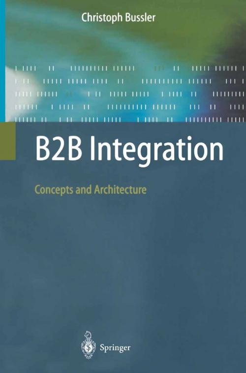 Cover of the book B2B Integration by Christoph Bussler, Springer Berlin Heidelberg