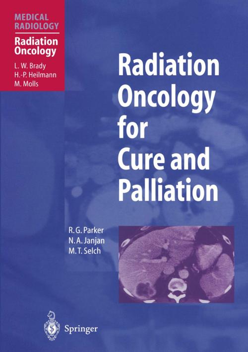 Cover of the book Radiation Oncology for Cure and Palliation by R.G. Parker, S.M. Mellinkoff, N.A. Janjan, M.T. Selch, Springer Berlin Heidelberg