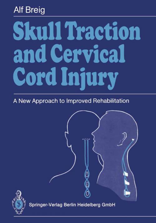 Cover of the book Skull Traction and Cervical Cord Injury by Michel Renard, Alf Breig, John R. Silver, Springer Berlin Heidelberg