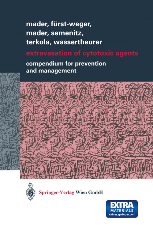 Cover of the book Extravasation of Cytotoxic Agents by Ines Mader, Patrizia R. Fürst-Weger, Robert M. Mader, Elisabeth Nogler-Semenitz, Sabine Wassertheurer, Springer Vienna