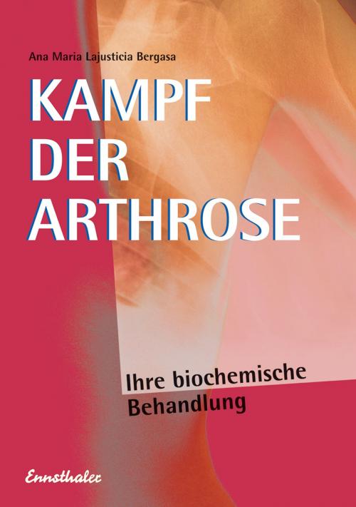 Cover of the book Kampf der Arthrose by Ana Maria Lajusticia Bergasa, Ennsthaler