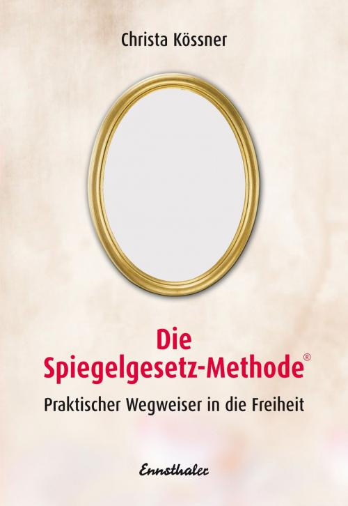 Cover of the book Die Spiegelgesetz-Methode by Christa Kössner, Ennsthaler