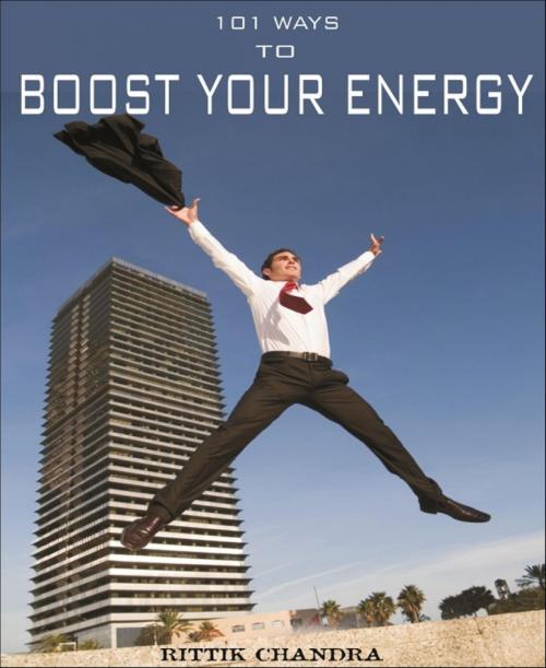 Cover of the book 101 Ways to Boost Your Energy by Rittik Chandra, BookRix