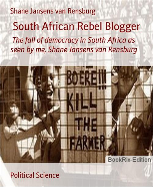 Cover of the book South African Rebel Blogger by Shane Jansens van Rensburg, BookRix