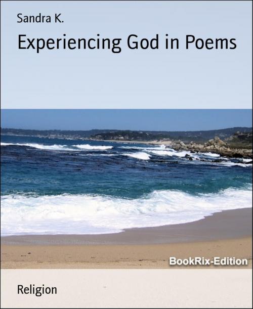 Cover of the book Experiencing God in Poems by Sandra K., BookRix