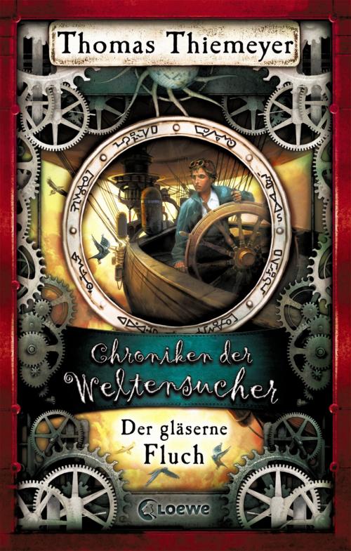 Cover of the book Chroniken der Weltensucher 3 - Der gläserne Fluch by Thomas Thiemeyer, Loewe Verlag