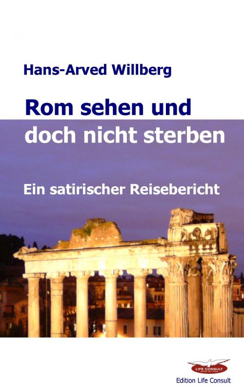 Cover of the book Rom sehen und doch nicht sterben by Hans-Arved Willberg, Books on Demand
