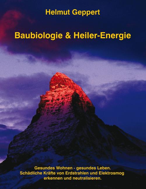 Cover of the book Baubiologie & Heiler-Energie by Helmut Geppert, Books on Demand