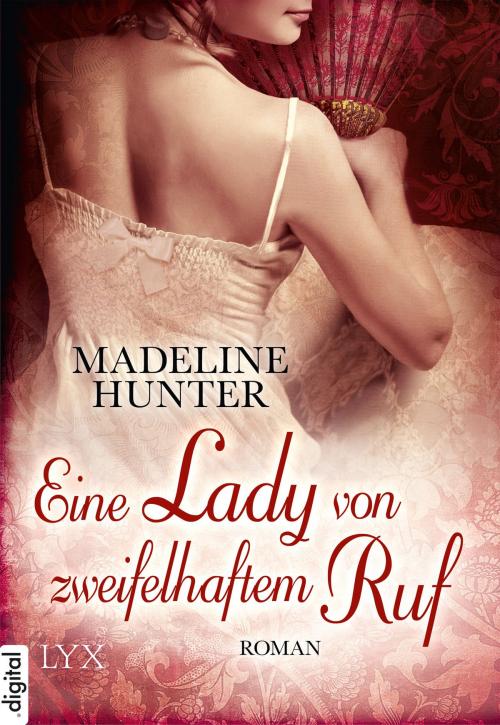 Cover of the book Eine Lady von zweifelhaftem Ruf by Madeline Hunter, LYX.digital