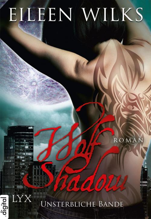 Cover of the book Wolf Shadow - Unsterbliche Bande by Eileen Wilks, LYX.digital