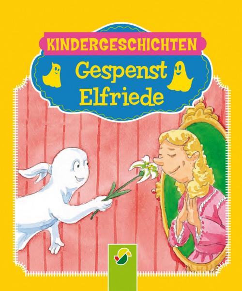 Cover of the book Gespenst Elfriede by Brigitte Hoffmann, Schwager & Steinlein Verlag