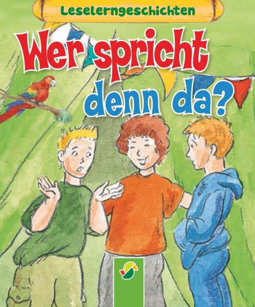 Cover of the book Wer spricht denn da? by Carola von Kessel, Schwager & Steinlein Verlag