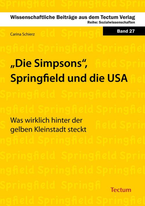 Cover of the book Die Simpsons, Springfield und die USA by Carina Schierz, Tectum Wissenschaftsverlag