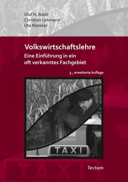 Cover of the book Volkswirtschaftslehre by Olaf H. Bode, Christian Lehmann, Ute Redeker, Tectum Wissenschaftsverlag