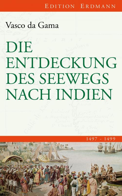 Cover of the book Die Entdeckung des Seewegs nach Indien by Vasco da Gama, Edition Erdmann in der marixverlag GmbH