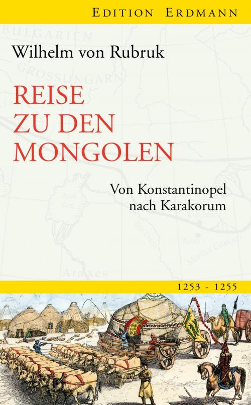 Cover of the book Reise zu den Mongolen by Wilhelm von Rubruk, Edition Erdmann in der marixverlag GmbH