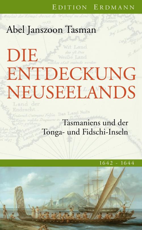 Cover of the book Die Entdeckung Neuseelands by Abel Janszoon Tasman, Edition Erdmann in der marixverlag GmbH