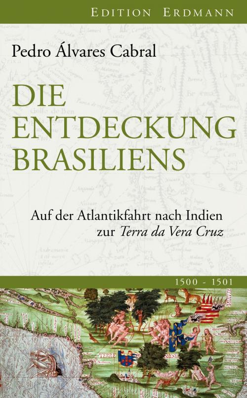 Cover of the book Die Entdeckung Brasiliens by Pedro Álvares Cabral, Edition Erdmann in der marixverlag GmbH