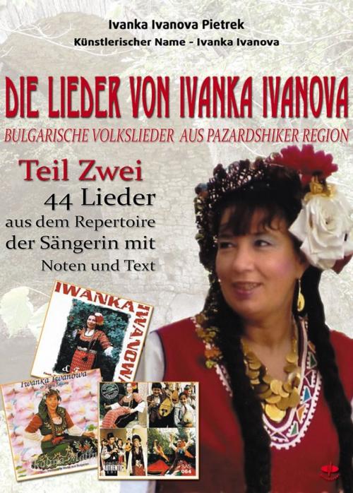 Cover of the book Die Lieder von Ivanka Ivanova Teil Zwei by Ivanka Ivanova Pietrek, epubli GmbH