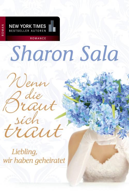 Cover of the book Liebling, wir haben geheiratet by Sharon Sala, MIRA Taschenbuch