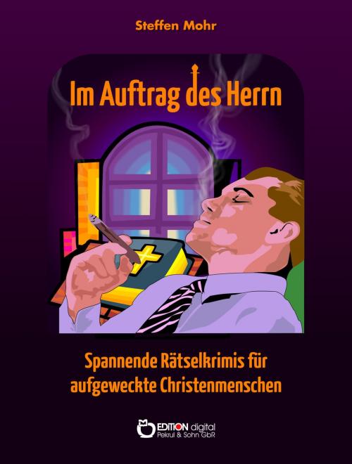 Cover of the book Im Auftrag des Herrn by Steffen Mohr, EDITION digital
