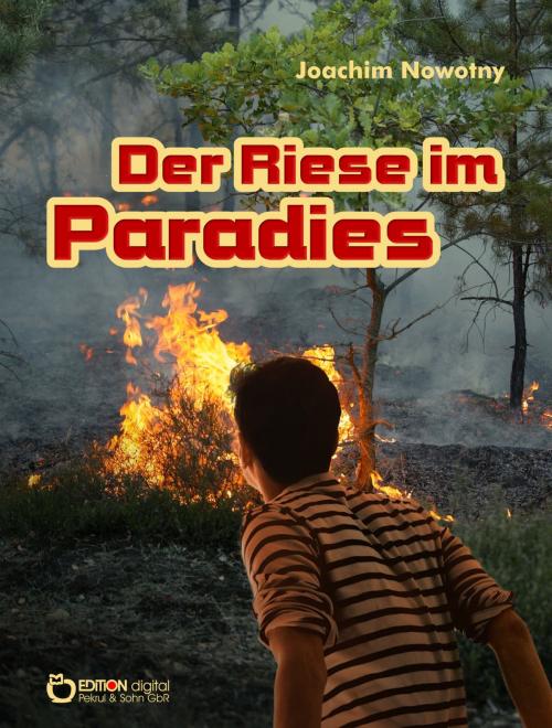Cover of the book Der Riese im Paradies by Joachim Nowotny, EDITION digital