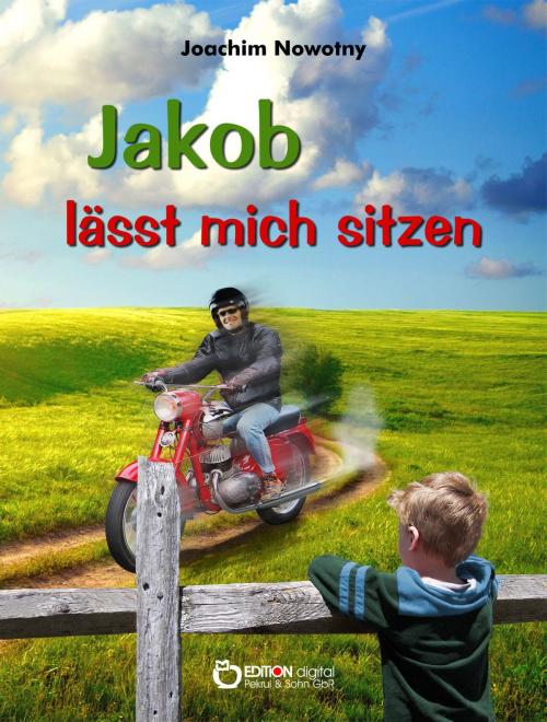 Cover of the book Jakob lässt mich sitzen by Joachim Nowotny, EDITION digital