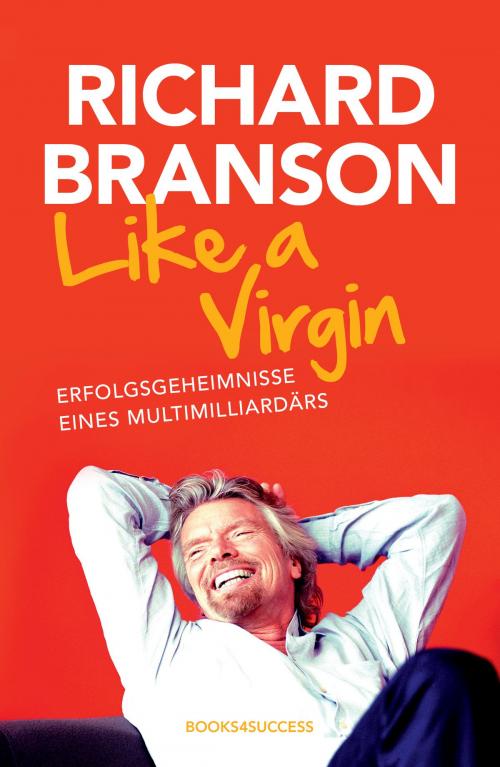 Cover of the book Like a Virgin by Richard Branson, books4success