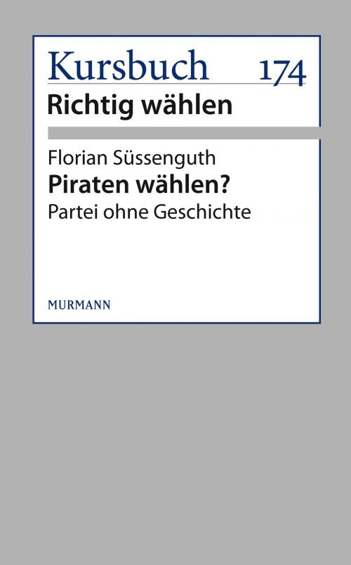 Cover of the book Piraten wählen? by Florian Süssenguth, Murmann Publishers GmbH