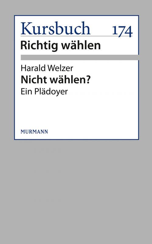 Cover of the book Nicht wählen? by Harald Welzer, Murmann Publishers GmbH