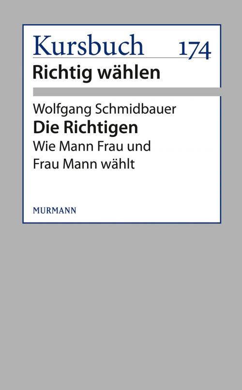 Cover of the book Die Richtigen by Wolfgang Schmidbauer, Murmann Publishers GmbH